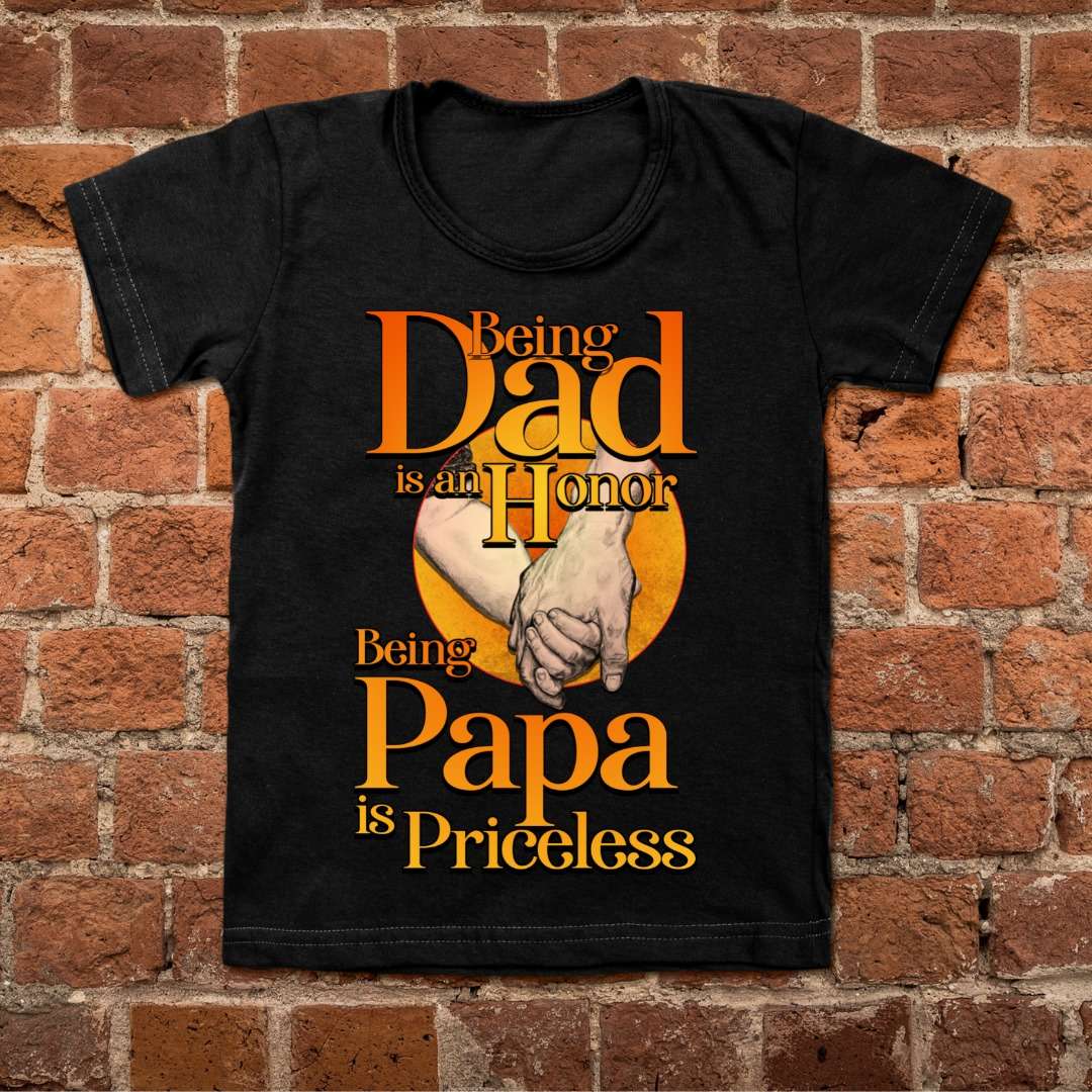 Being dad is an honor, being papa is priceless - Dad papa title, father's day gift