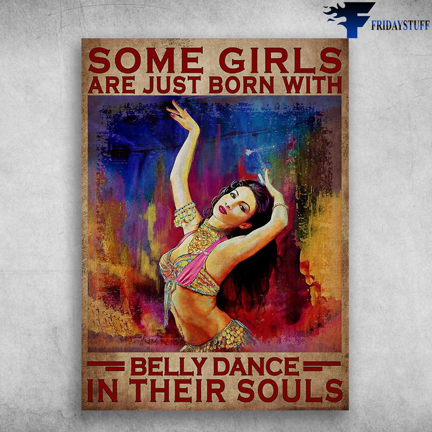 Belly Dancing Girl - Some Girls Are Just Born With, Belly Dance In Their Souls