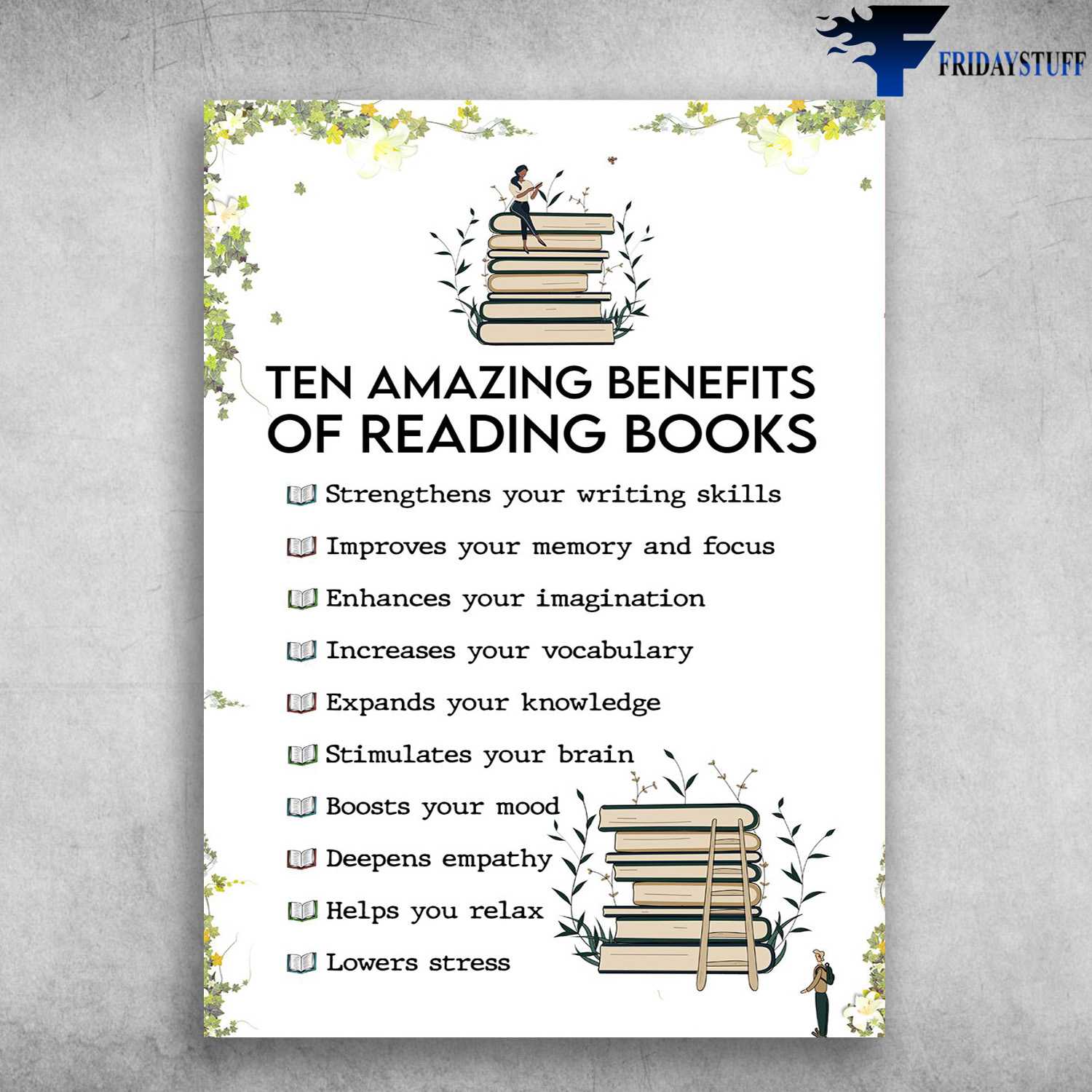 Benefit Of Book - Ten Amazing Benefits Of Reading Books, Strengthens Your Writing Skill, Inpoves Your Memory And Focus, Enhances Your Imagination, Book Lover