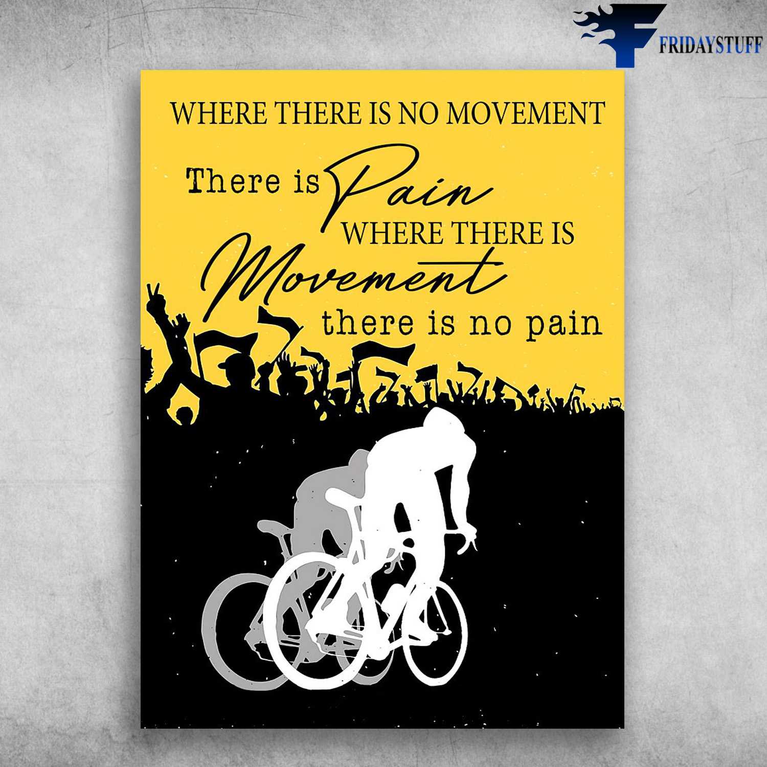 Bicycle Ricing - There Is Movement, There Is Pain, Where There Is Movement, There Is No Pain, Cycling Lover