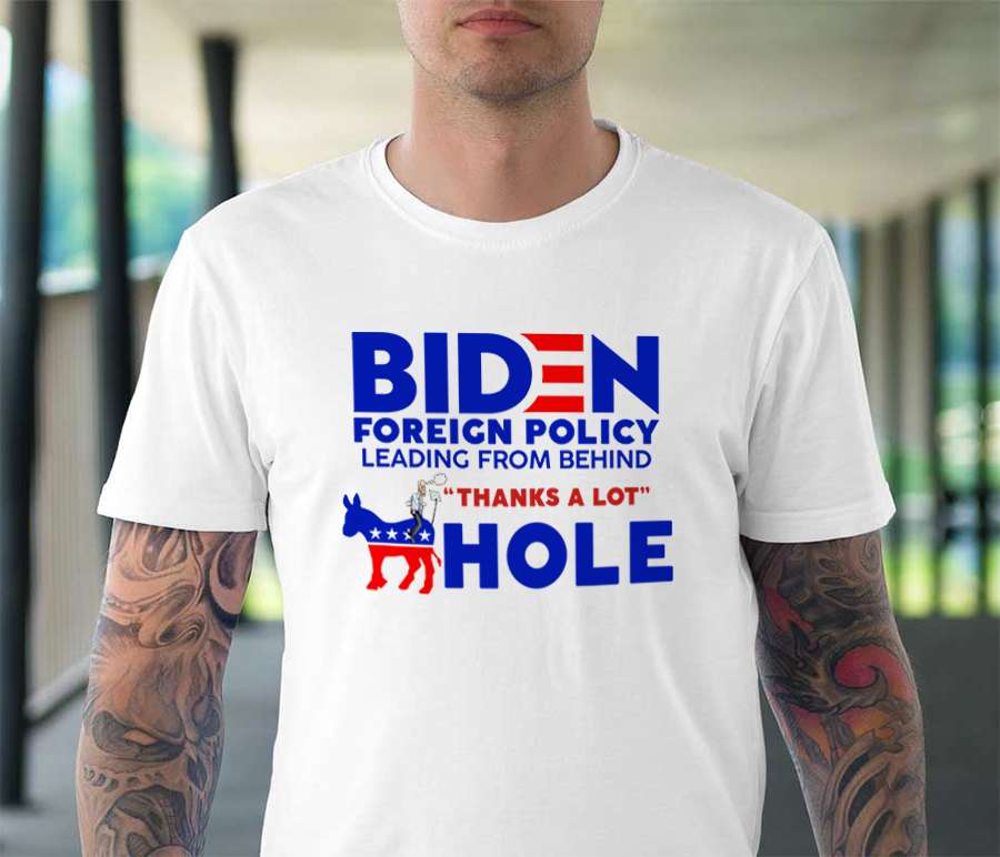 Biden foreign policy, leading from behind ''thanks a lot'' - Biden asshole, Joe Biden