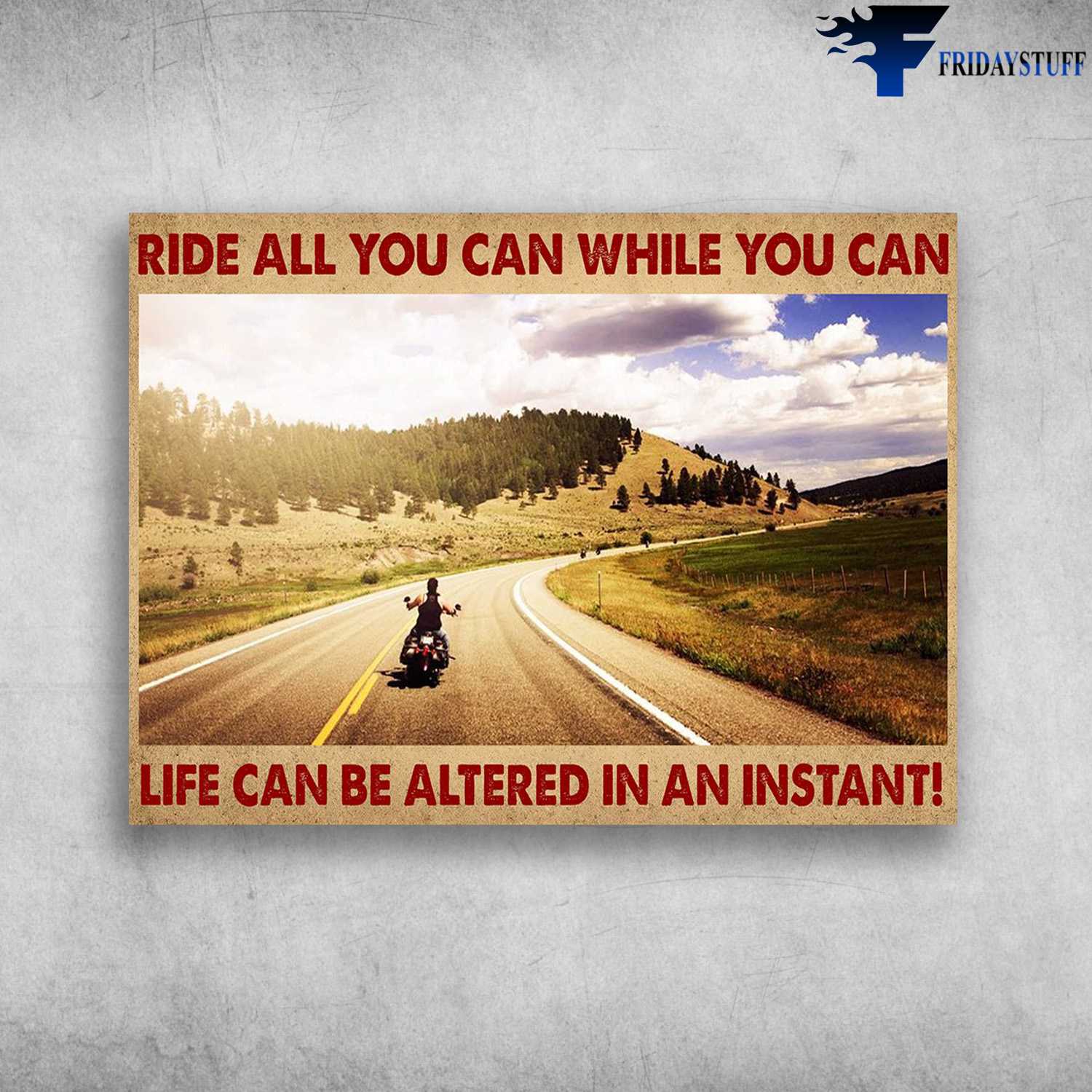 Biker Lover, Motorcycle Man - Ride All You Can While You Can, File Can Be Altered In An InstantBiker Lover, Motorcycle Man - Ride All You Can While You Can, File Can Be Altered In An Instant