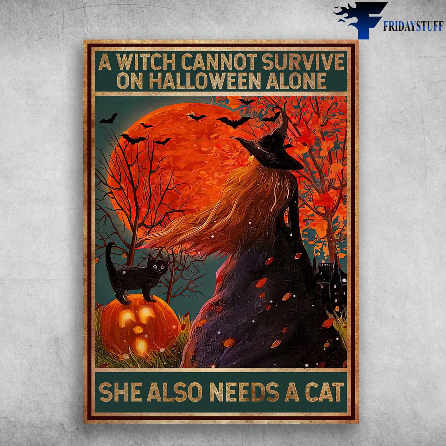 Black Cat Pumpkin, Witch Halloween - A Witch Cannot Survive On Halloween Alone, She Also Needs A Cat