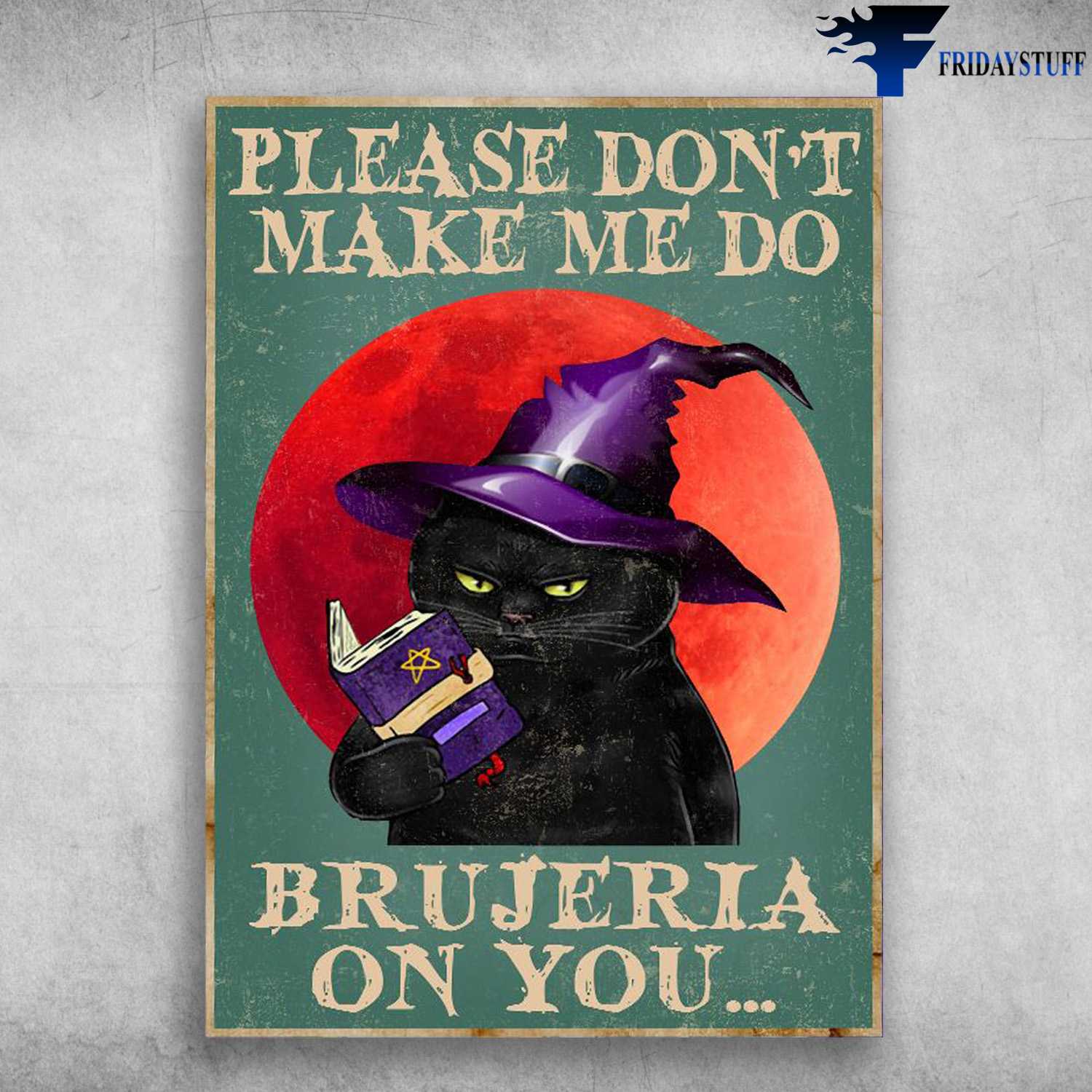 Black Cat Witch, Reading Book - Please Don't Make Me Do, Brujeria On You, Halloween Day