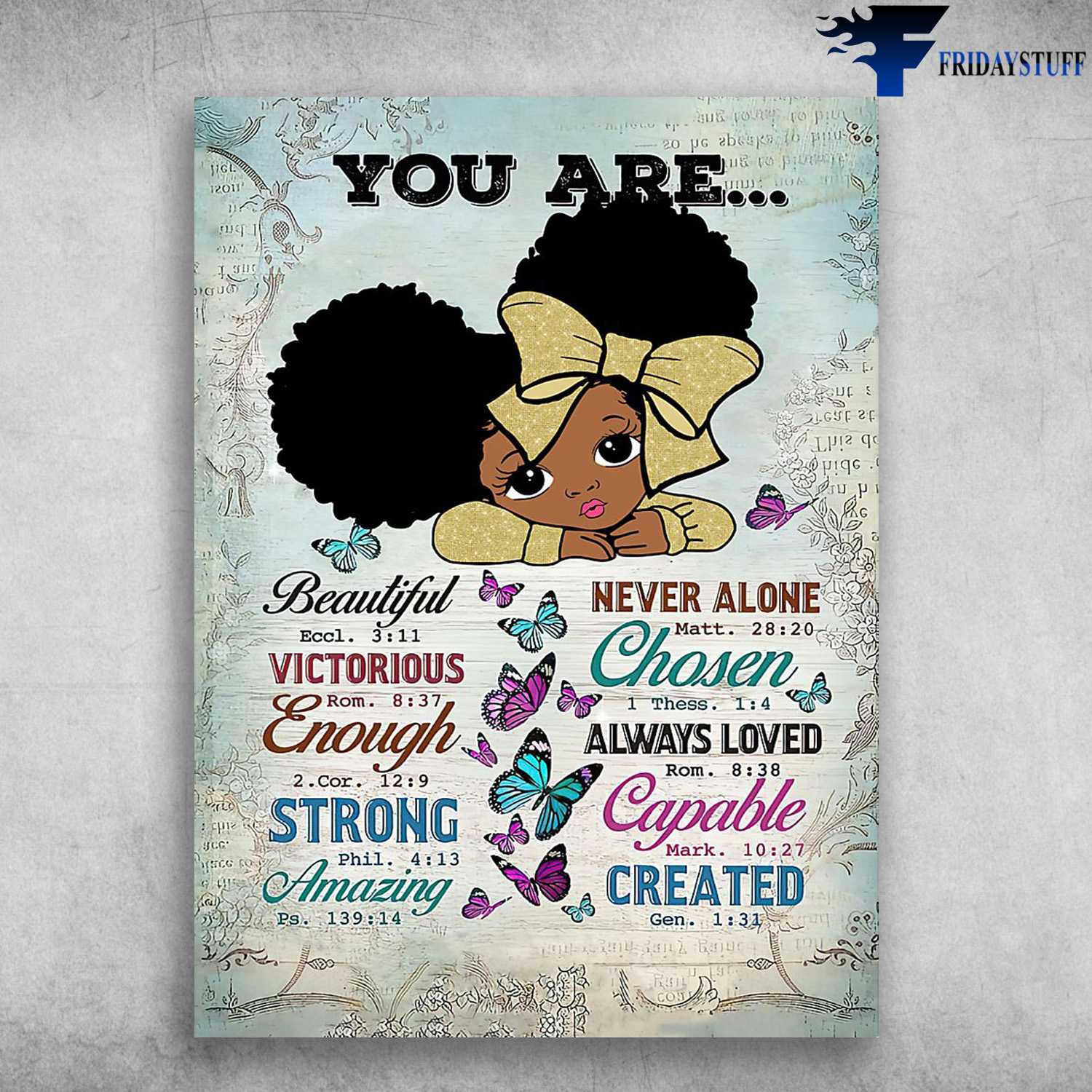 Black Little Girl, Butterfly Poster - You Are Beautifful, Never Alone, Chosen, Victorious, Enough, Aways Loved, Strong, Capable, Amazing, Created
