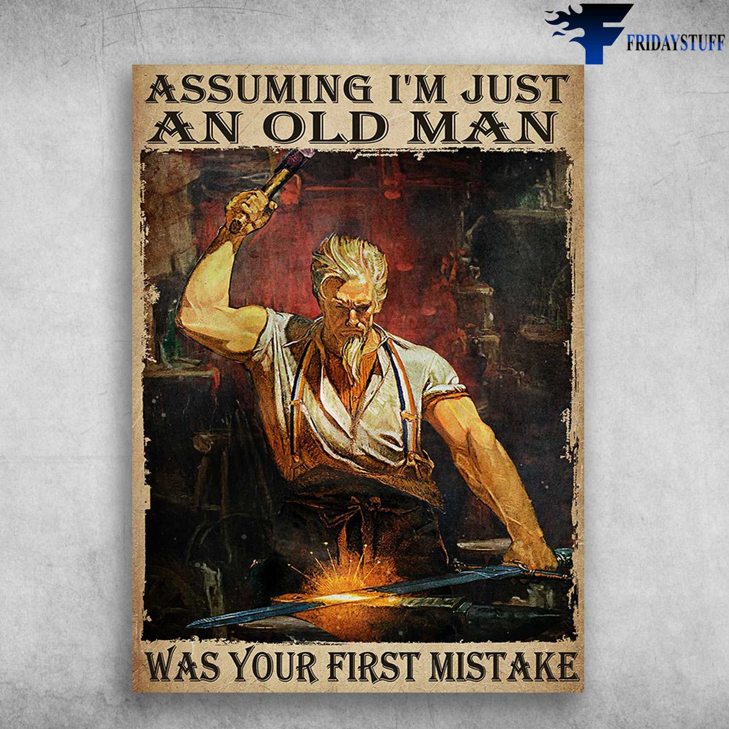 Blacksmith Old Man - Assuming I'm Just An Old Man, Was Your First Mistake