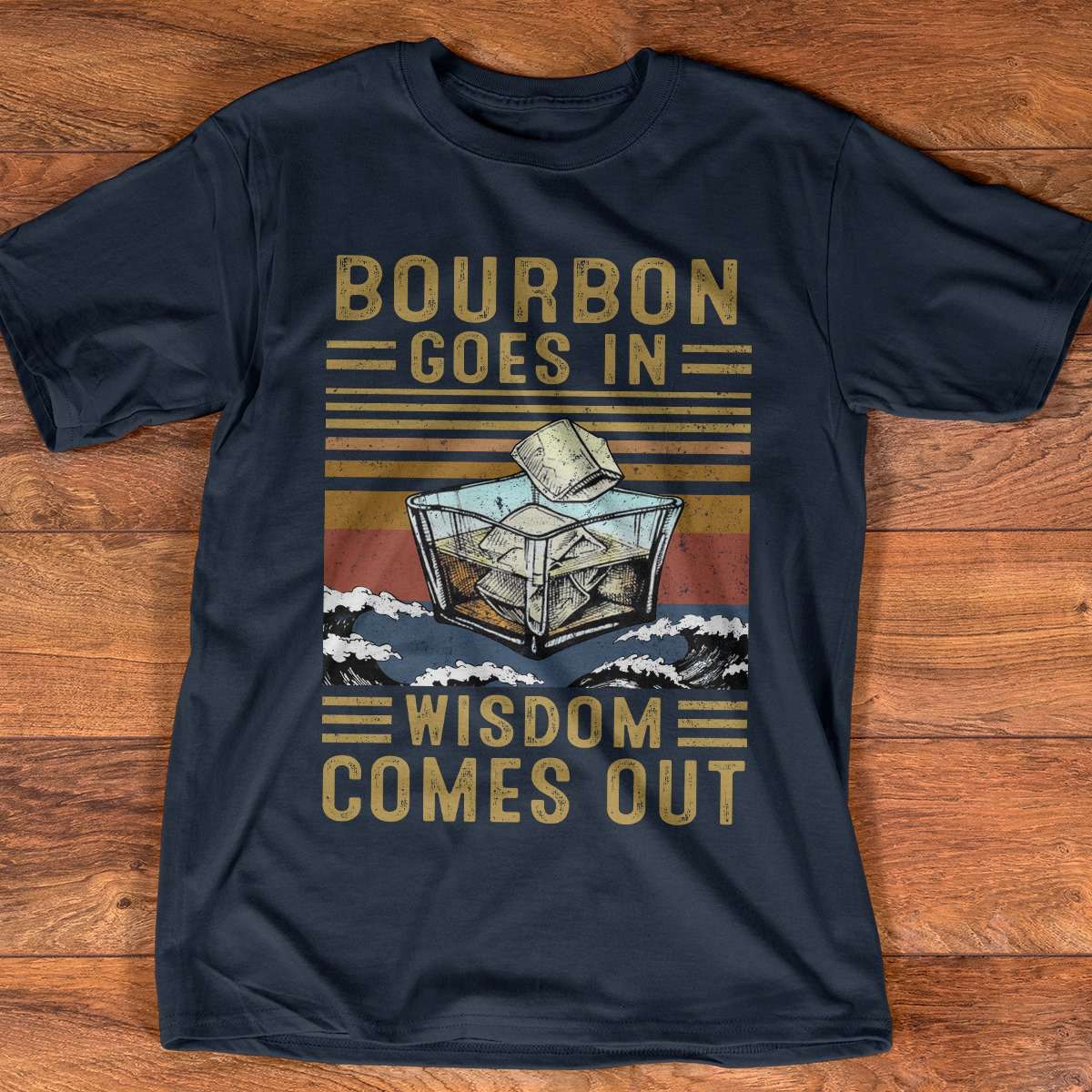 Bourbon goes in wisdom comes out