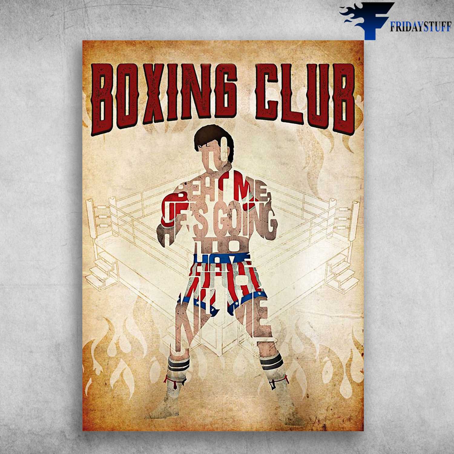 Boxing Club - To Beat Me, He's Going To Have To Kill Me, Boxing Man