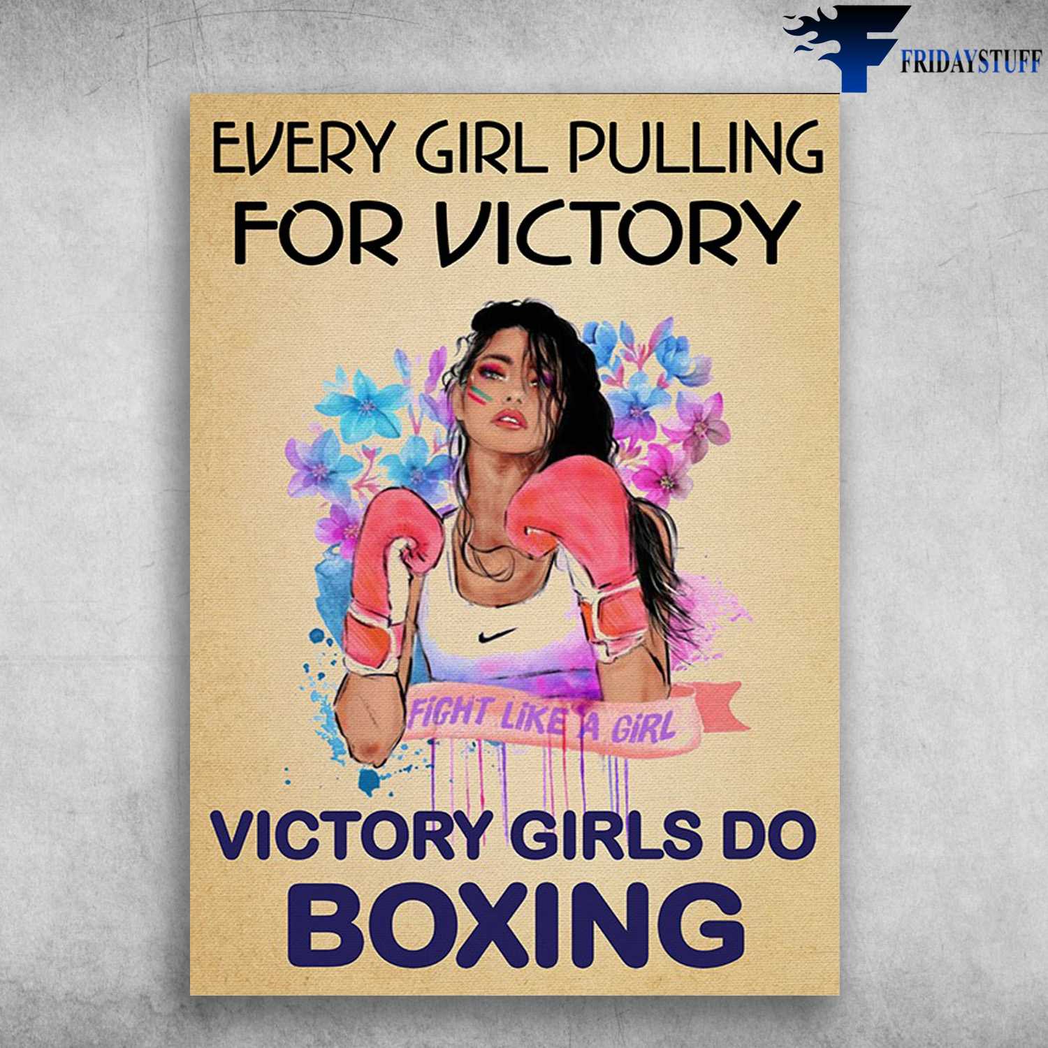 Boxing Girl Flower - Every Girl Pulling For Victory, Victory Girls Do Boxing, Fight Like A Girl