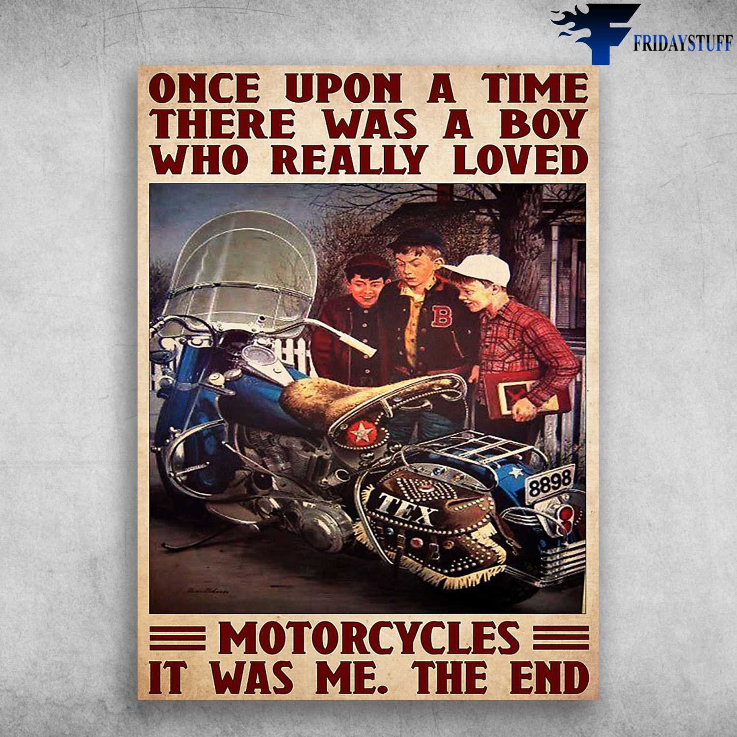 Boys Love Motorcycle, Biker Lover - Once Upon A Time, There Was Aboy, Who Really Loved, Motorcycles, It Was Me, The End