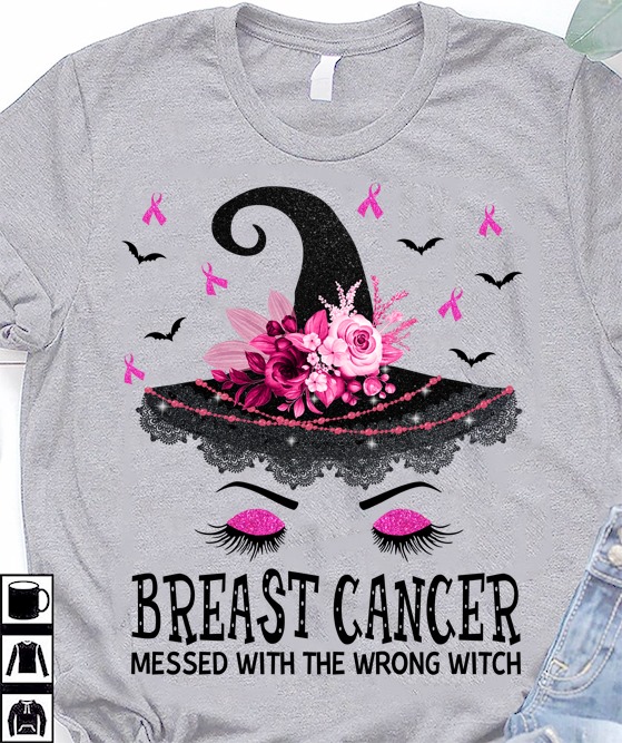 Breast cancer messed with the wrong bitch - Halloween witch costume, breast cancer awareness