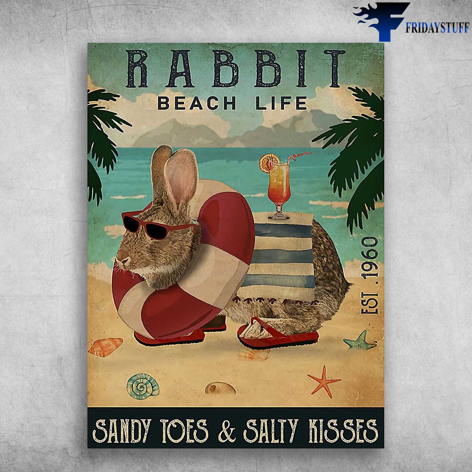 Bunny On The Beach - Rabbit Beach Life, Sandy Toes And Saity Kisses, Drink And Beach