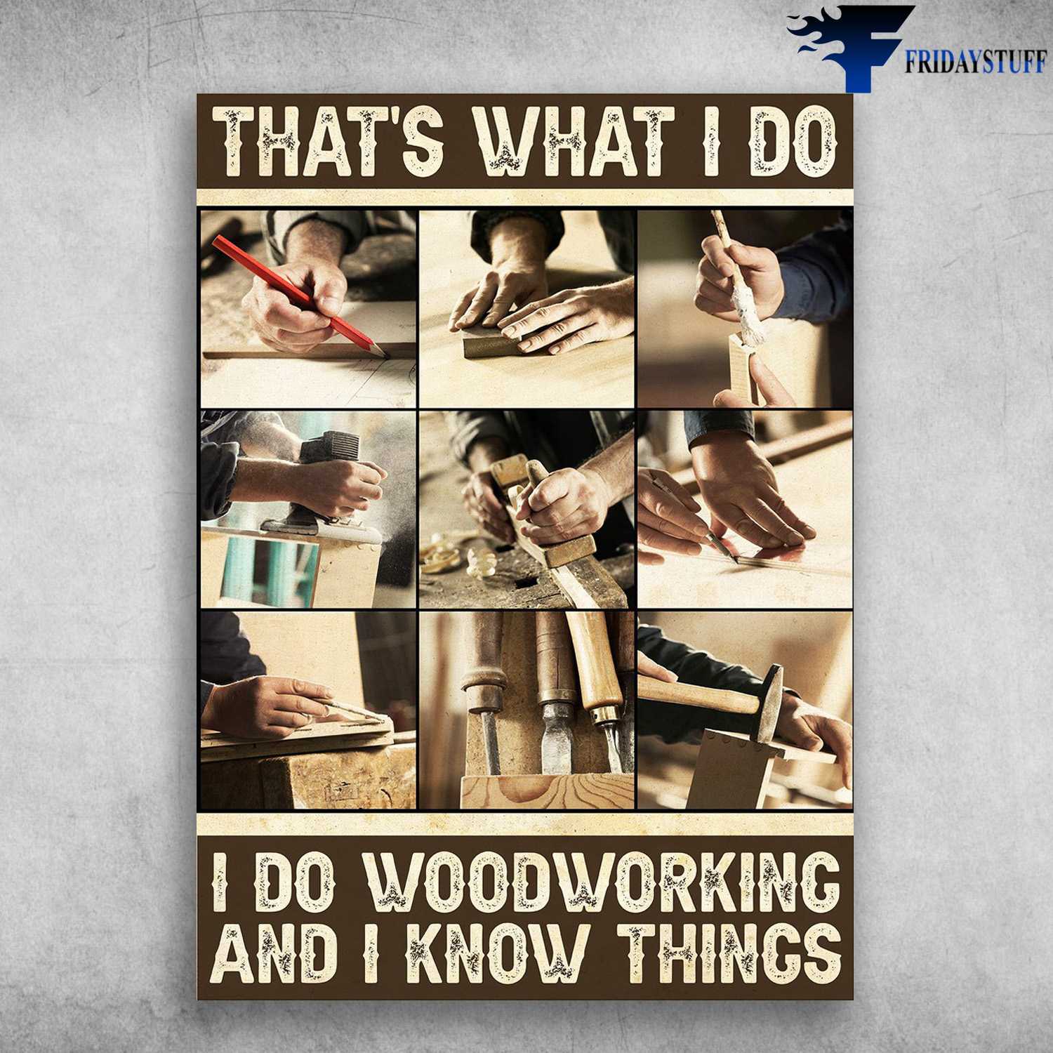Carpenter Job - That's What I Do, I Do Woodworking, And I Know Things