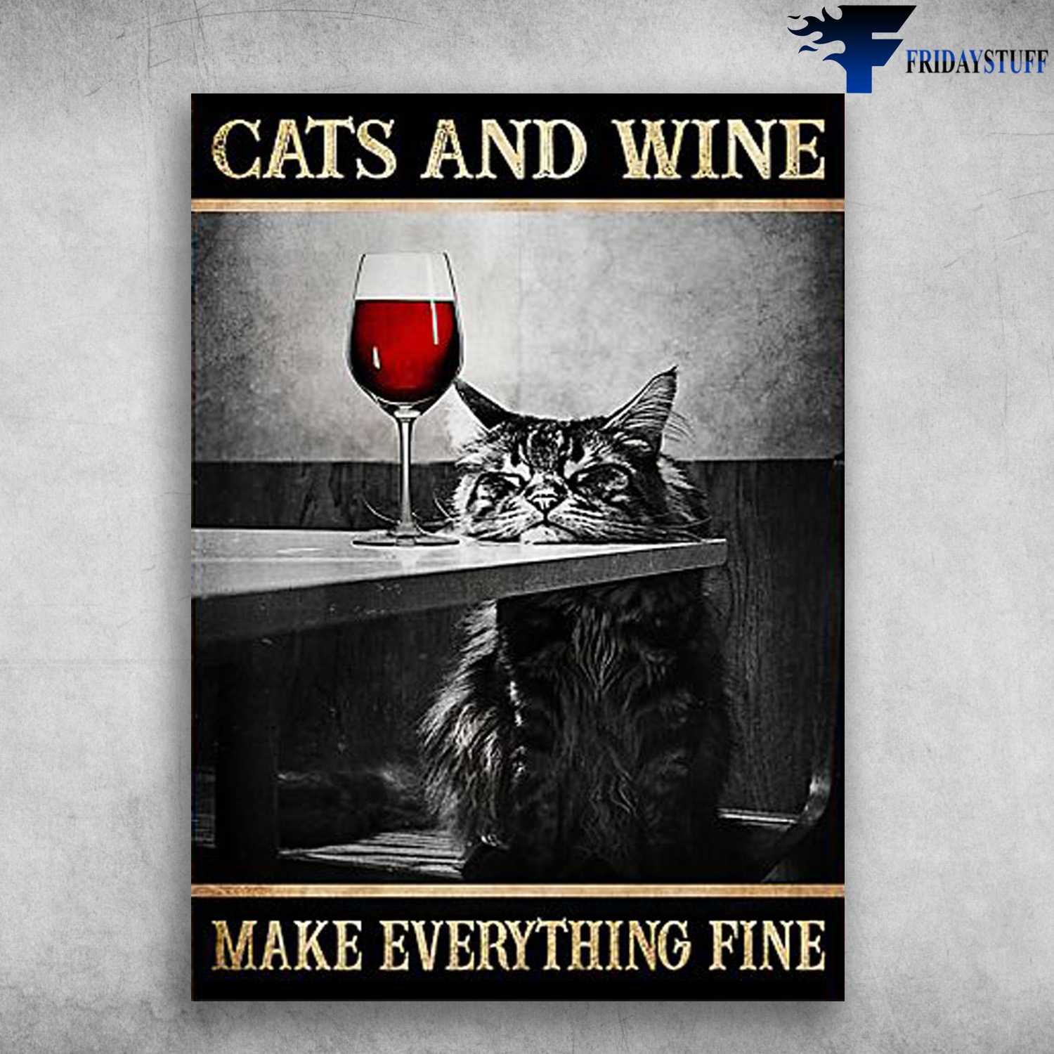 Cat And Wine - Make Everything Fine, Cat Wine Lover