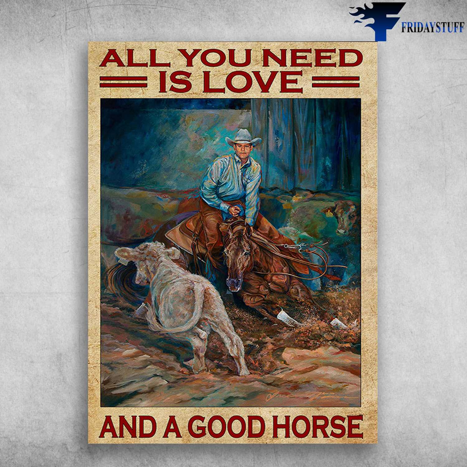 Cowboy Riding Horse, Cow Catching - All You Need Is Love, And A Good Horse