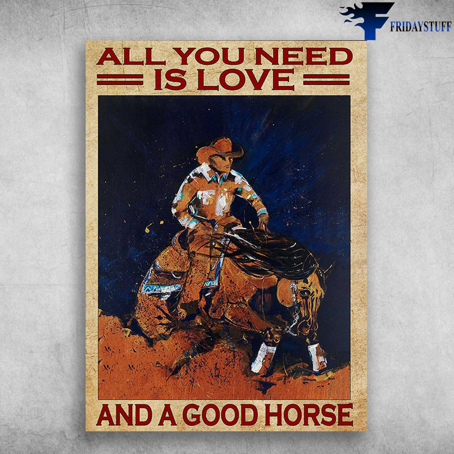 Cowboy Riding, Horse Riding - All You Need Is Love, And A Good Horse