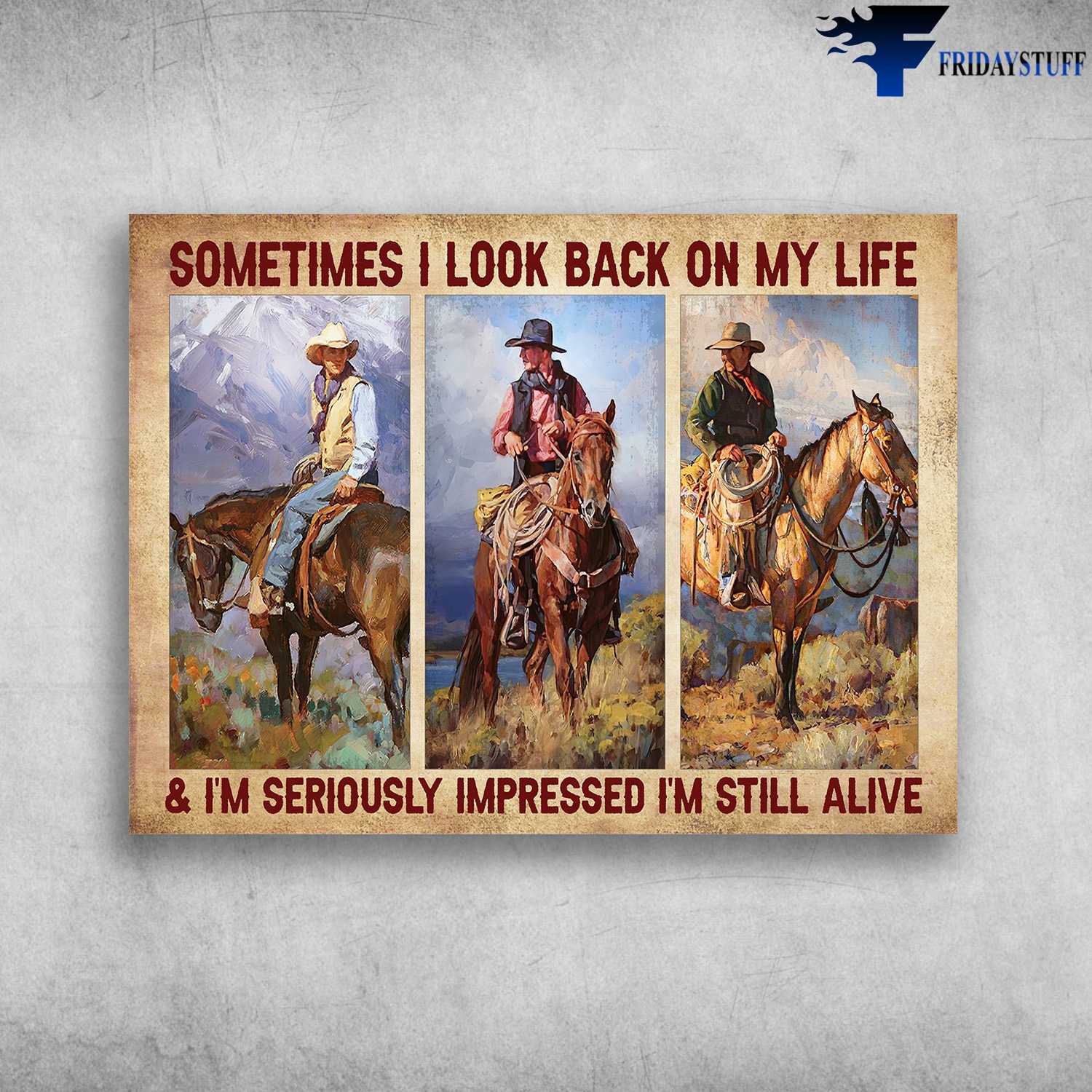 Cowboy Riding, Horse Riding - Sometimes I Look Back On Life, And I'm Seriously Impressed, I'm Still Alive