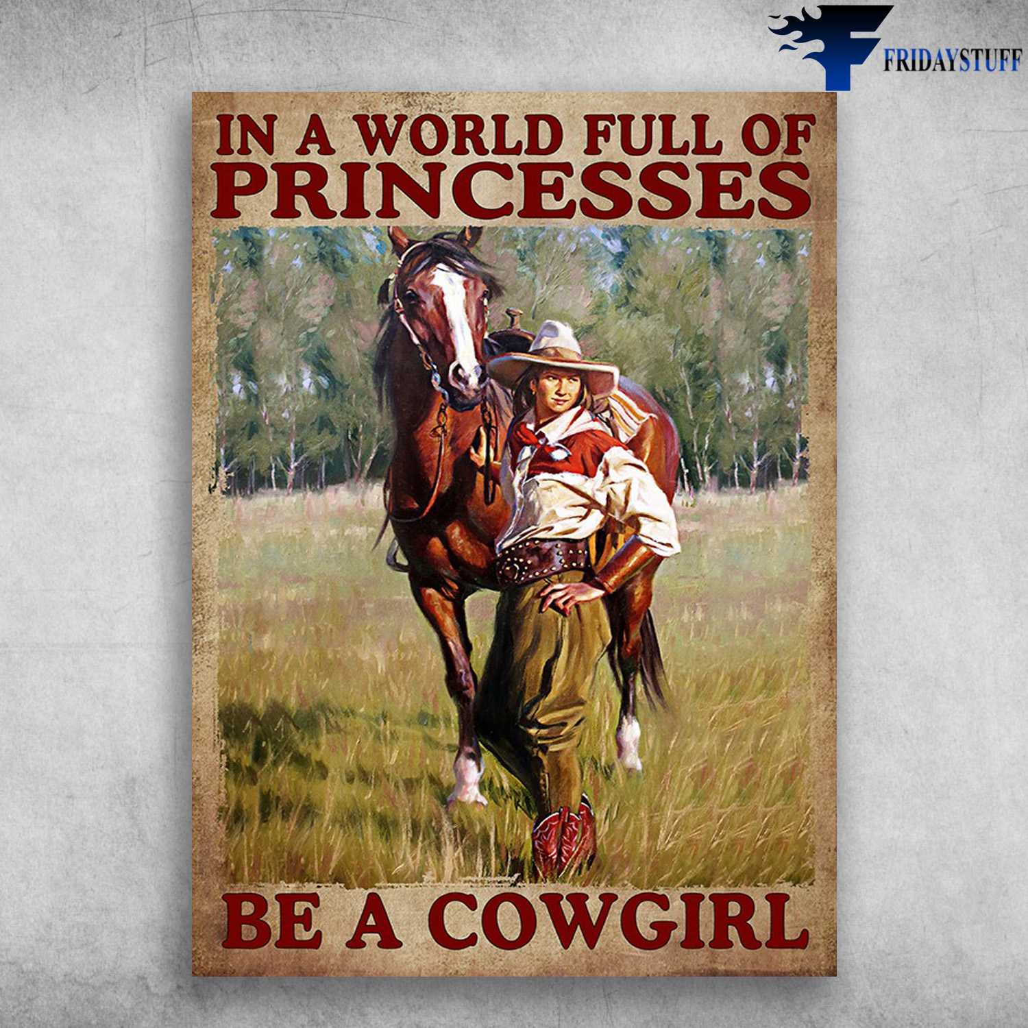 Cowgirl Riding, Horse Riding - In A World Full Of Princesses, Be A Cowcirl