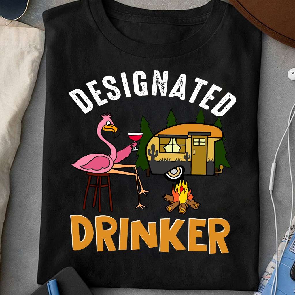 Designated drinker - Flamingo wine drinker, camping and drinking