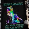 Dispatcherasaurus like a normal dispatcher, but more awesome - Awesome colorful dinosaur, dispatcher the job