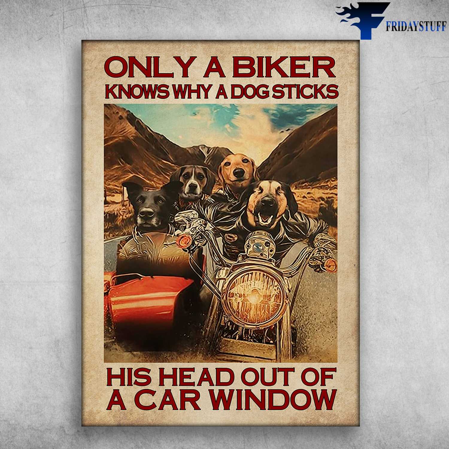 Dog Sidecar - Only A Biker Knows Why A Dog Sticks, His Head Out Of A Car Window, Dog Biker Lover