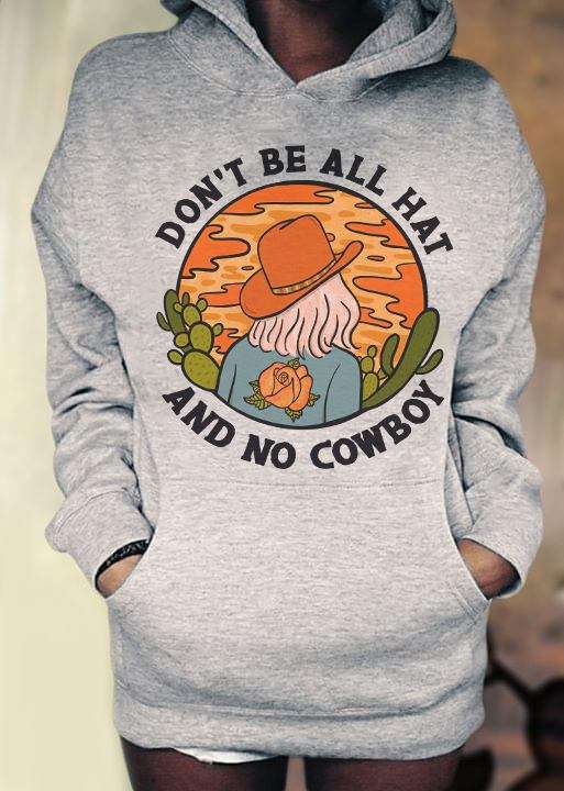 Don't be all hat and no cowboy - girl cowboy style, western cowboy