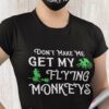Don't make me get my flying monkey - Halloween witch, halloween flying monkey