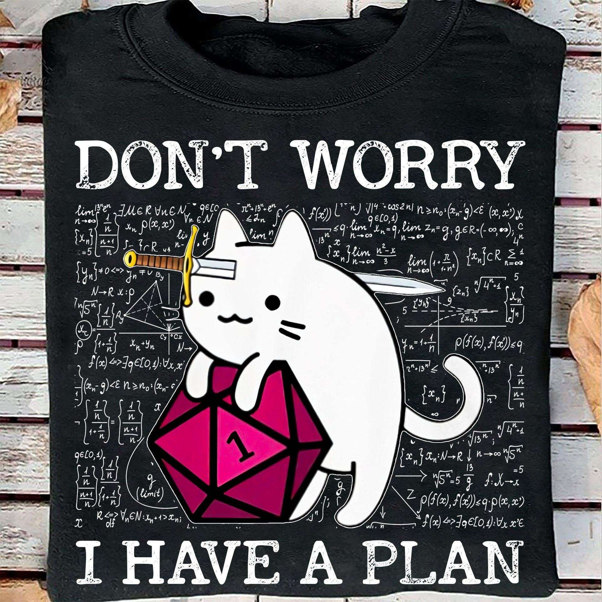 Don't worry I have a plan - D&d game, cat rolling dice