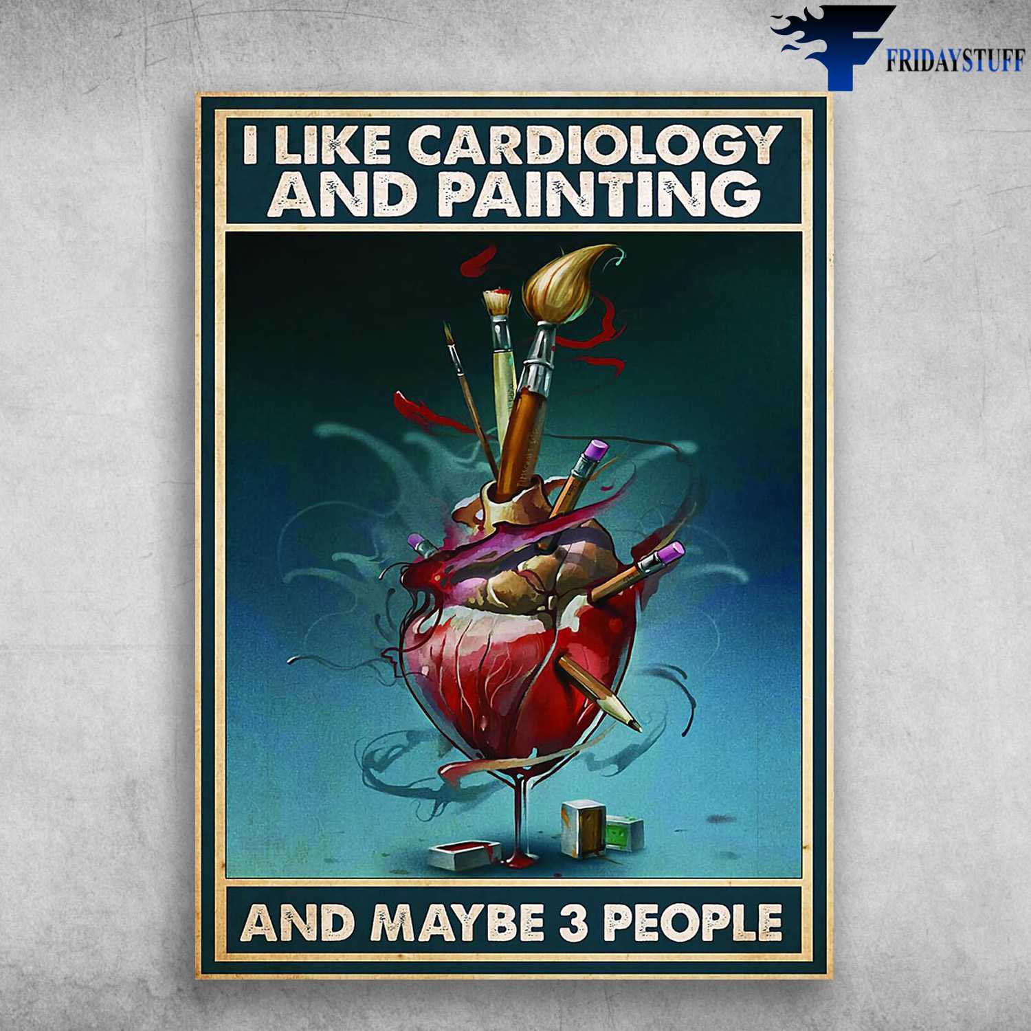Draw in Your Heart - I Like Cardiology And Painting, And Maybe 3 People