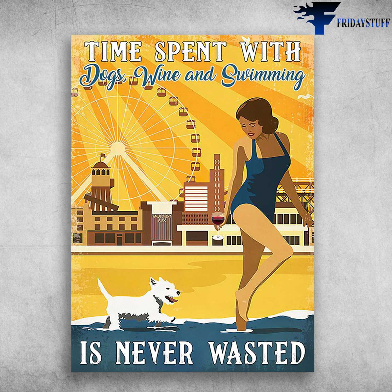 Drink And Swim - Time Spent With Dogs, Wine And Swimming, Is Never Wasted
