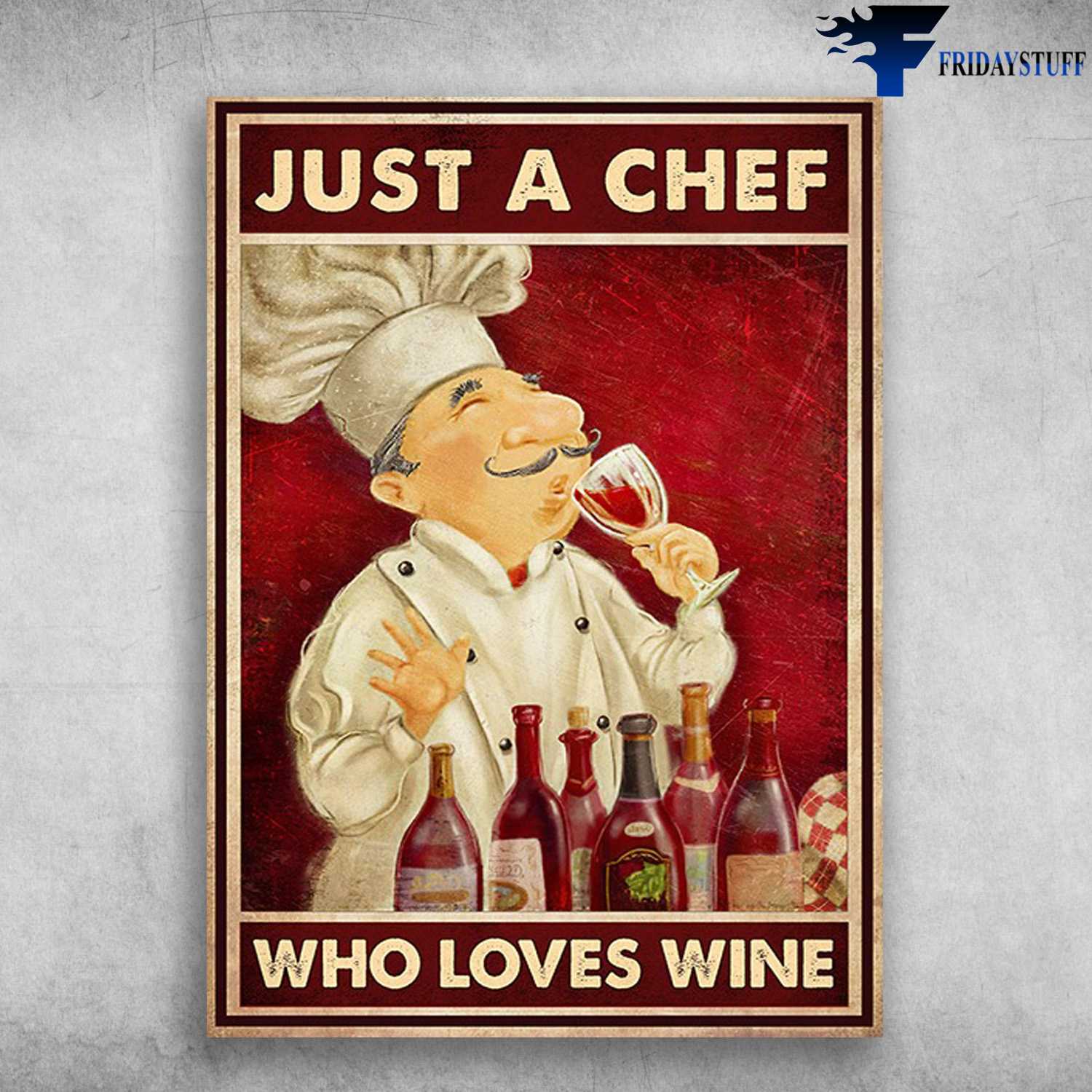 Drinking Chef, Chef Loves Wine - Just A Chef, Who Loves Wine