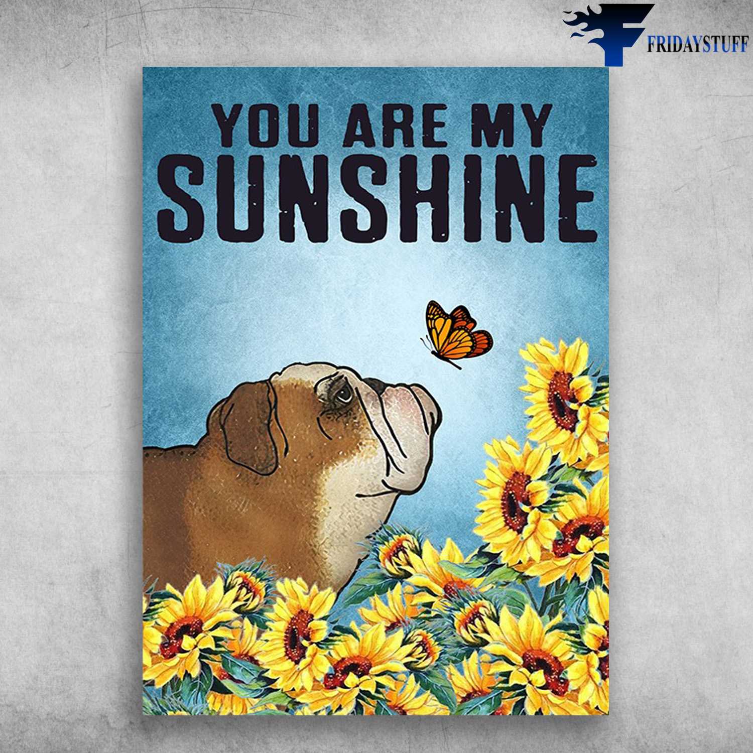 English Bulldog, Butterfly Flower - You Are My Sunshine, Dog Lover