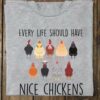 Every life should have nice chickens - Nice chickens for life