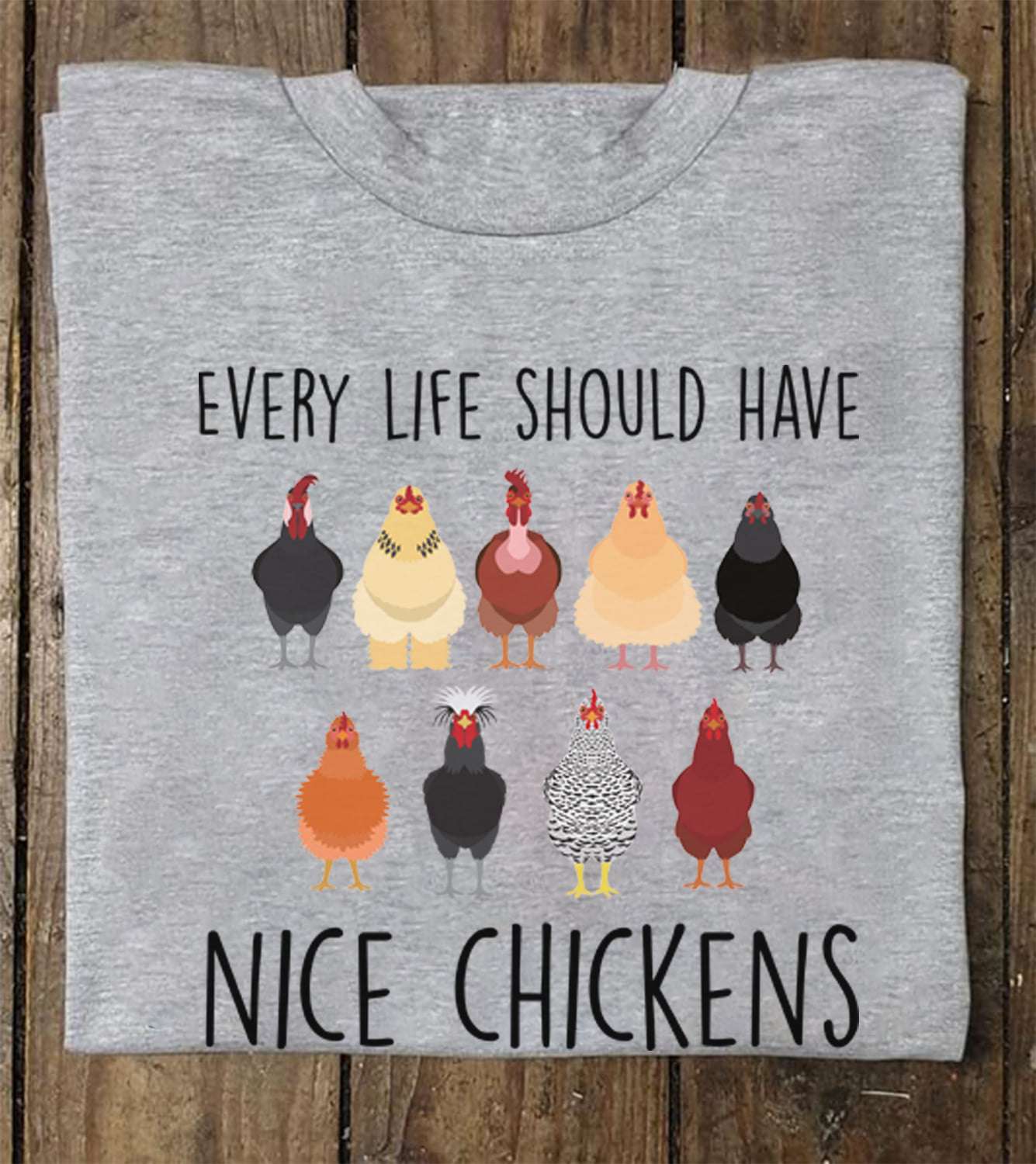Every life should have nice chickens - Nice chickens for life