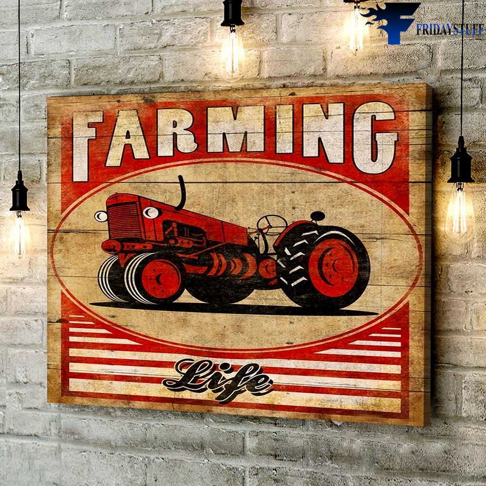 Farm Tractor - Farming Life, Farmer Poster