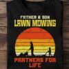 Father and son lawn mowing partners for life - Father lawn mowing job