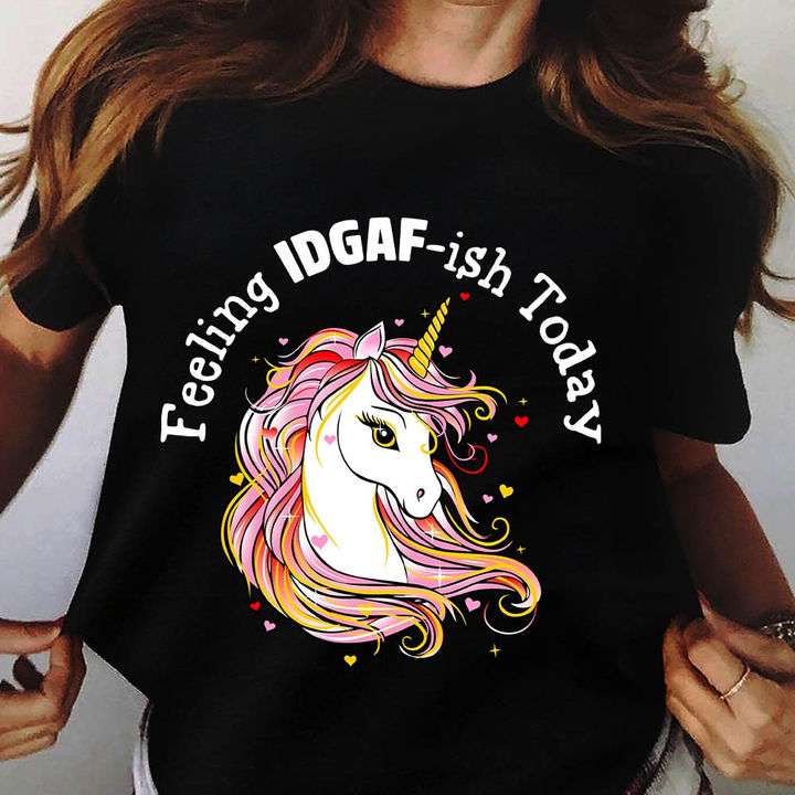 Feeling IDGAF-ish today - Female unicorn, gorgeous female unicorn