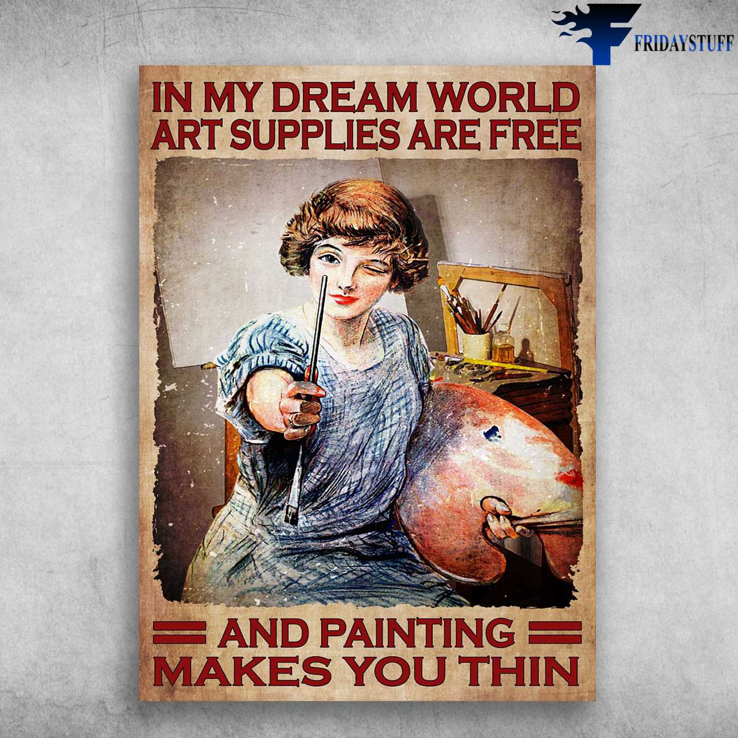 Female Painter - In My Dream World, Art Supplies Are Free, And Painting Makes You Thin, Girl Paintbrush