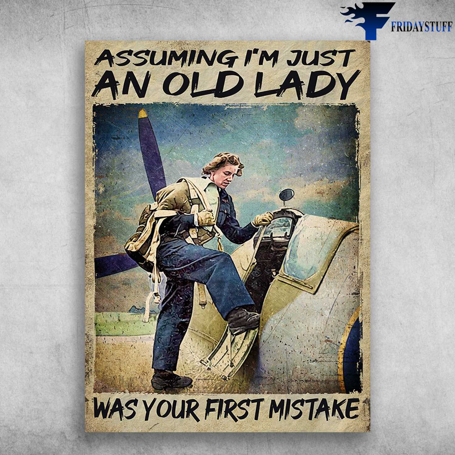 Female Pilot - Assuming I'm Just An Old Lady, Was Your First Mistake