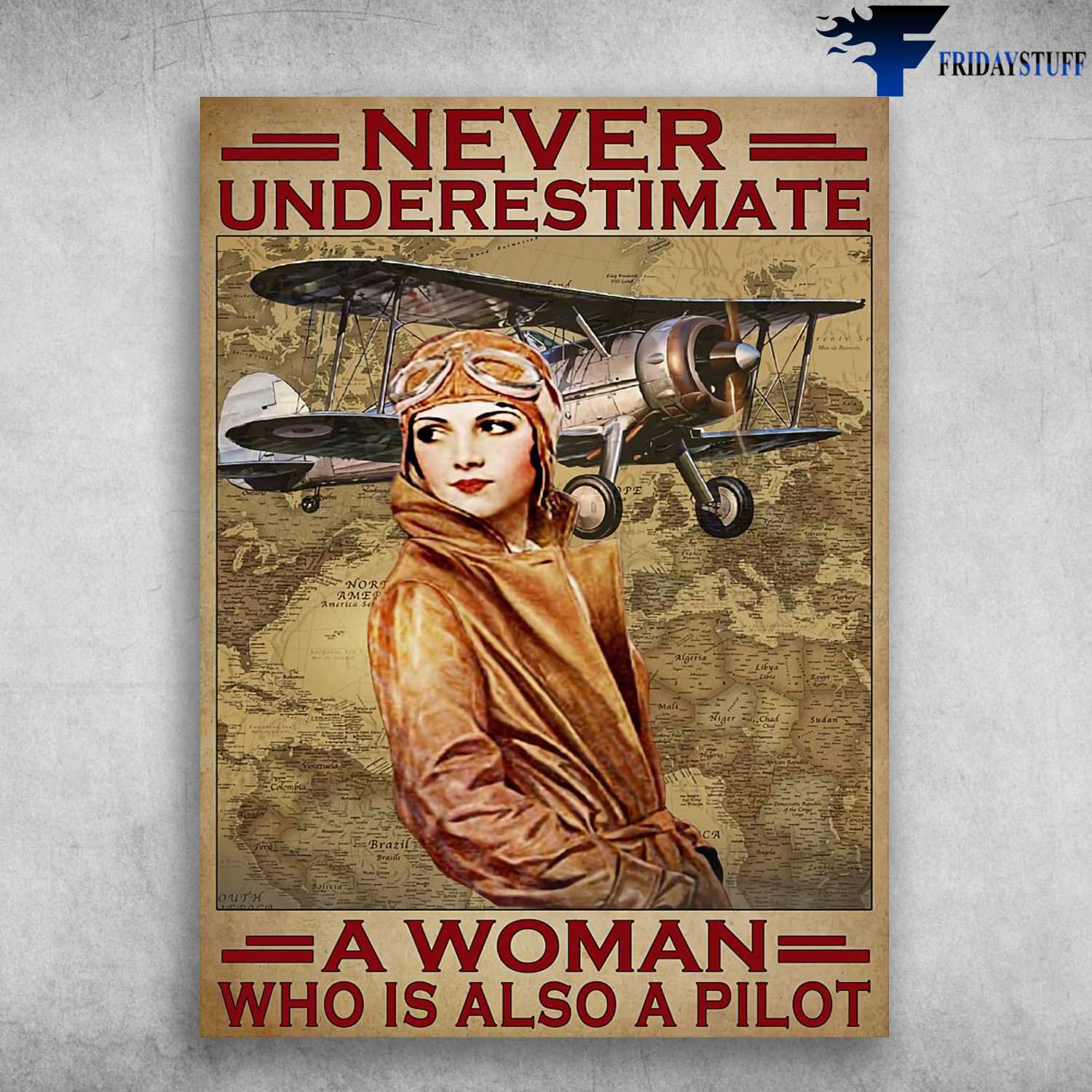 Female Pilot - Never Underestimate A Woman, Who Is Also A Pilot, Pilot Poster