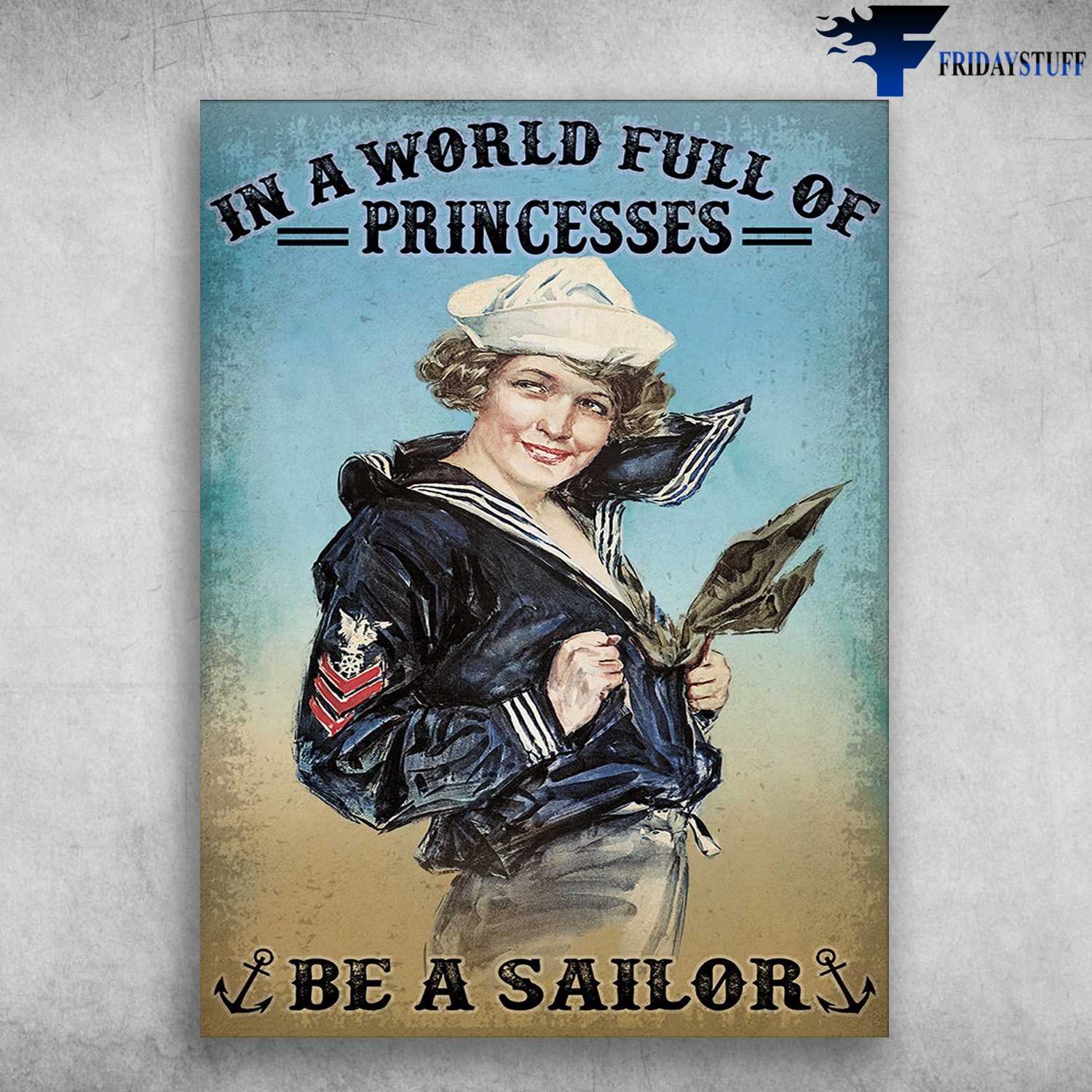 Female Sailor - In A World Full Of Princesses, Be A Sailor