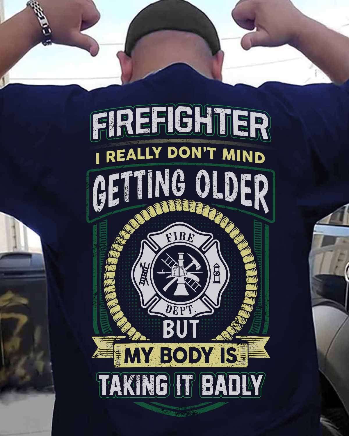 Firefighter I really don't mind getting older but my body is taking it badly - Firefighter the job