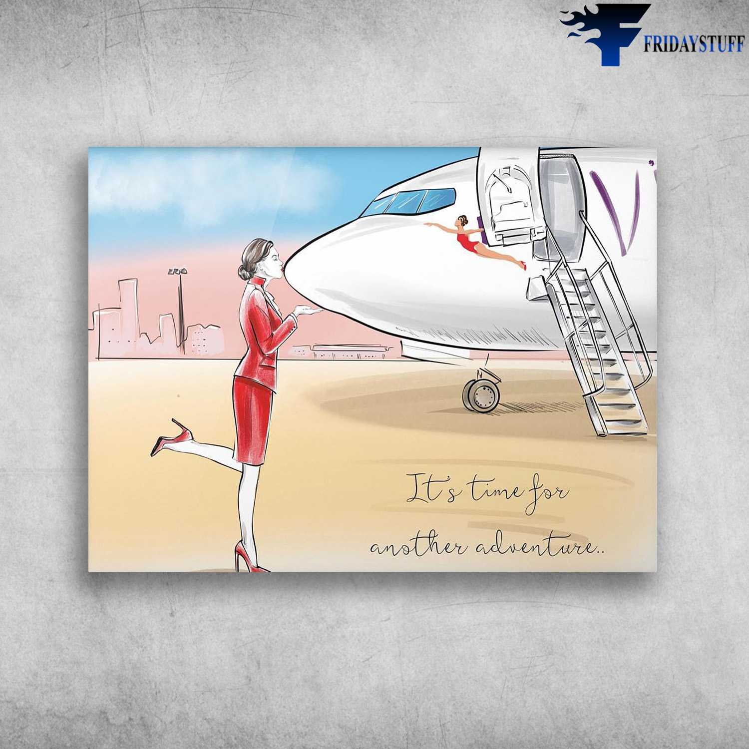 Flight Attendant - It's Time For Another Adventure, Airplane Poster