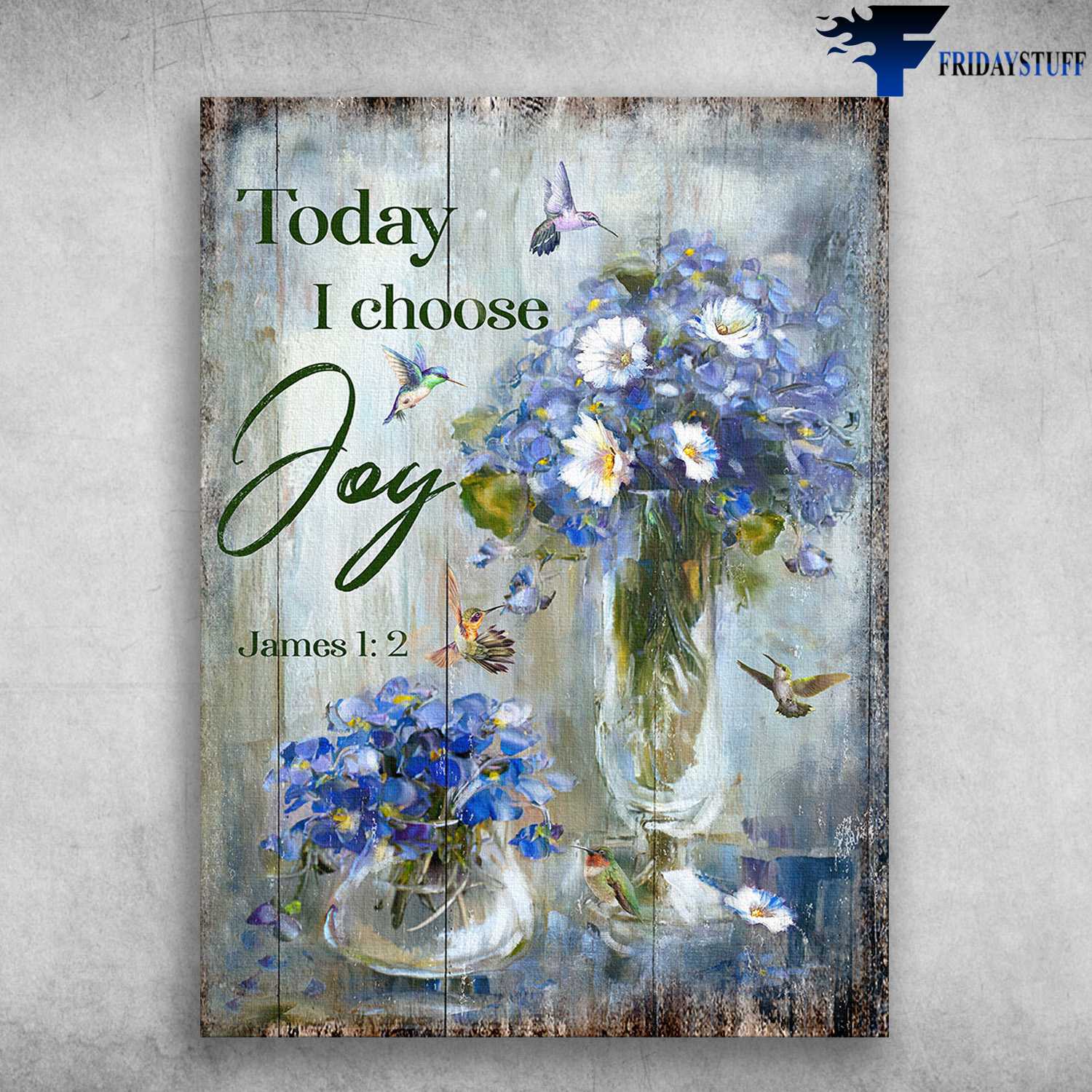 Flower Hummingbird - Today I Choose Joy, Flower Poster