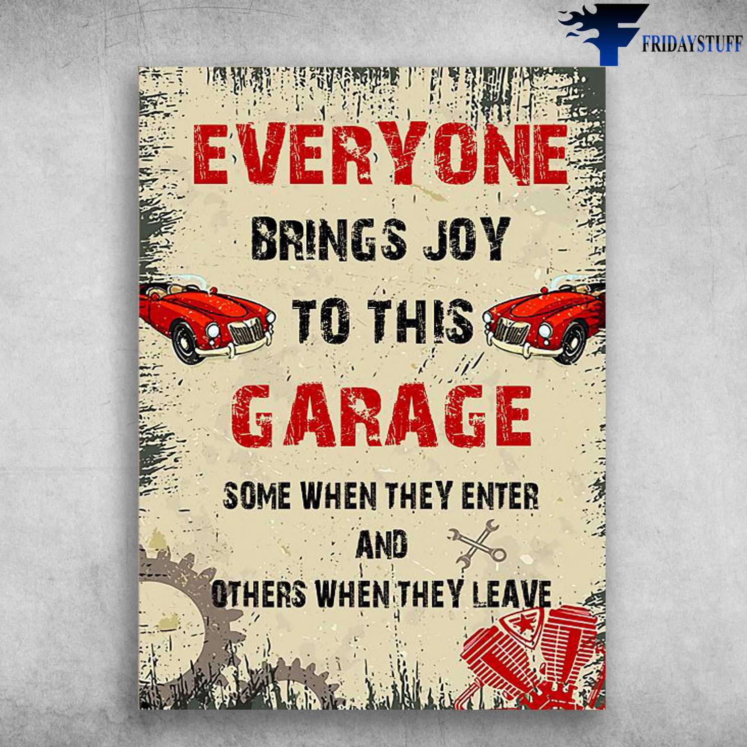 Garage Car - Everyone Brings Joy To This Garage, Some When They Enter, And Other When They Leave