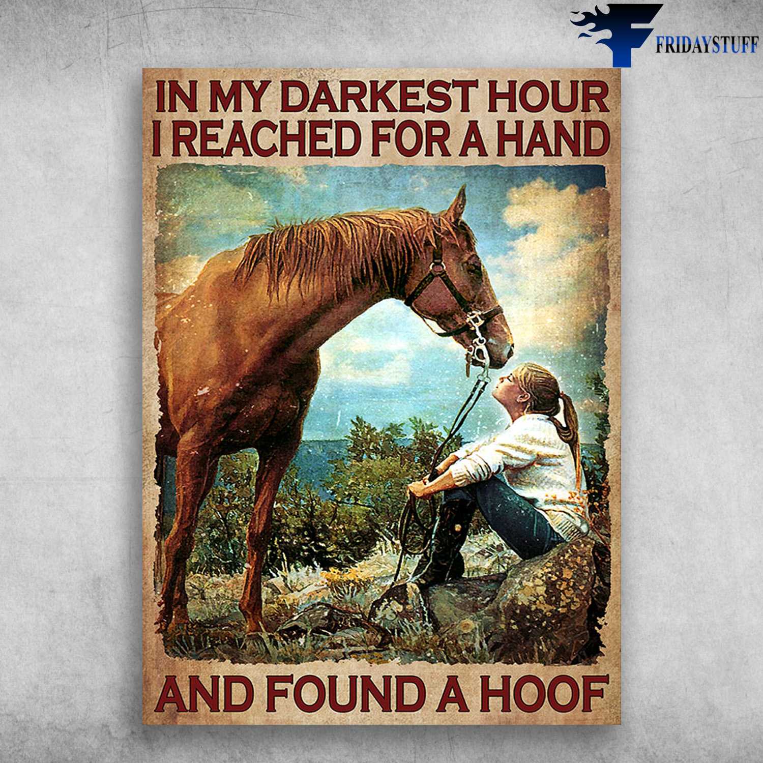 Girl Loves Horse - In My Darkest Hour, I Reached For Hand, And Found A Hoof, Horse Riding
