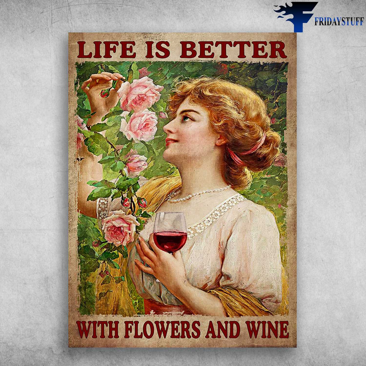 Girl Loves Wine, Flower And Wine - Life Is Better, With Flowers And Wine, Drinking Wine