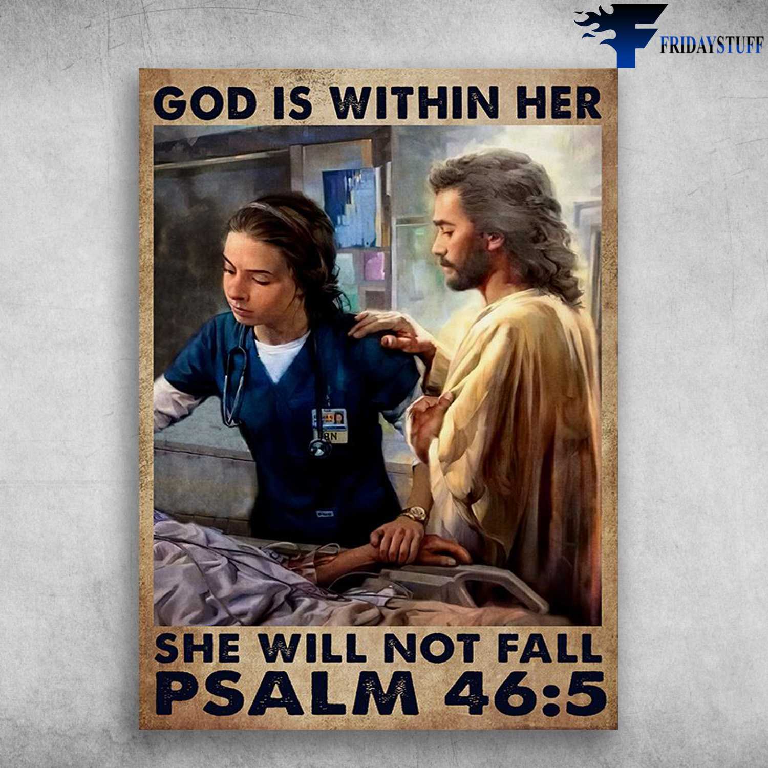 God Always Beside You, God Is Within Her, She Will Not Fall, Nurse God