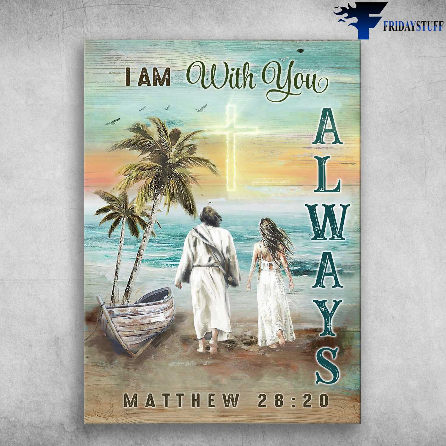 God Always Beside You, I Am With You Always, Jesus Beach Lover