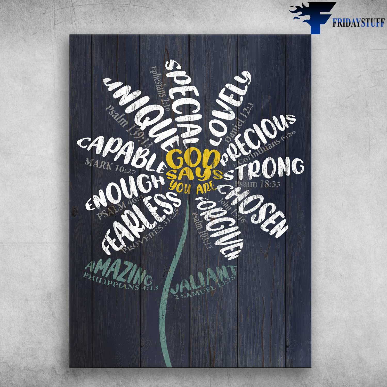 God Flower Poster - God Says You Are, Special, Lover, Unique, Chosen, Strong, Forgiven, Fearless, Enough